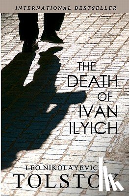 Tolstoy, Leo - The Death of Ivan Ilyich