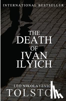 Tolstoy, Leo Nikolayevich - The Death of Ivan Ilyich