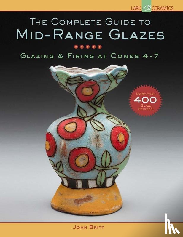 Britt, John - The Complete Guide to Mid-Range Glazes