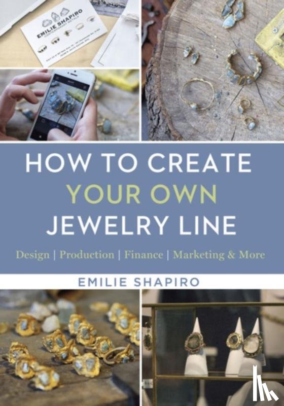 Shapiro, Emilie - How to Create Your Own Jewelry Line