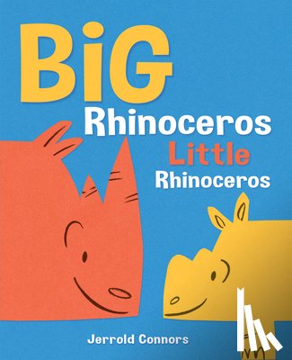 Connors, Jerrold - Big Rhinoceros, Little Rhinoceros
