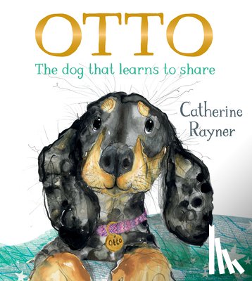 Rayner, Catherine - Otto: The Dog That Learns to Share