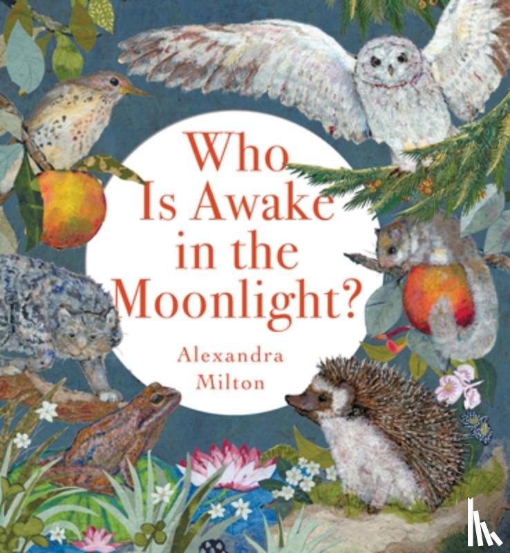 Milton, Alexandra - Who Is Awake in the Moonlight?