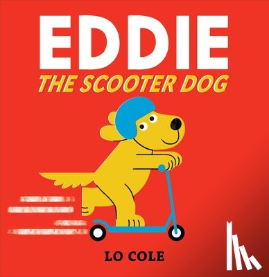 Cole, Lo - Eddie the Scooter Dog