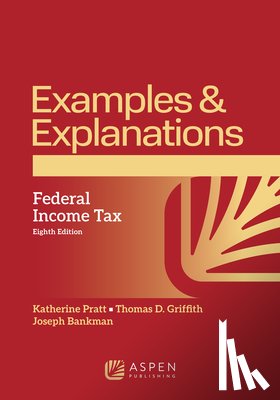 Pratt, Katherine - Examples & Explanations for Federal Income Tax