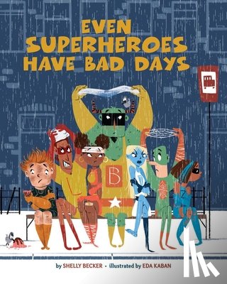 Becker, Shelly - Even Superheroes Have Bad Days