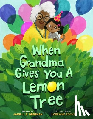Deenihan, Jamie L.B. - When Grandma Gives You a Lemon Tree