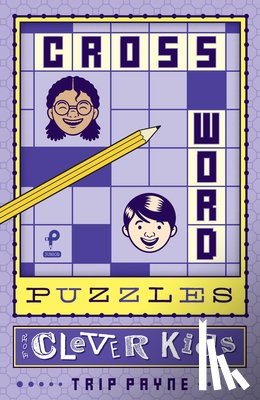 Payne, Trip - Crossword Puzzles for Clever Kids