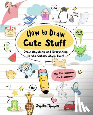 Nguyen, Angela - Nguyen, A: How to Draw Cute Stuff