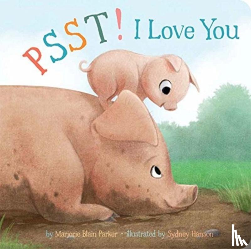 Parker, Marjorie Blain - Psst! I Love You