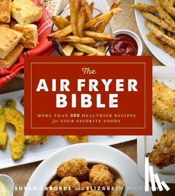 LaBorde, Susan, Hickman, Elizabeth - The Air Fryer Bible