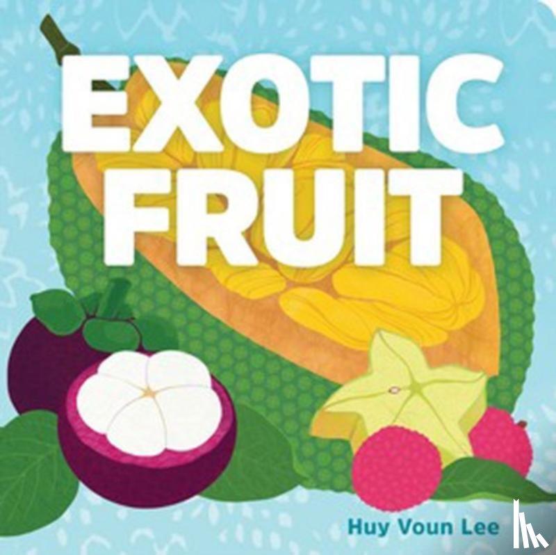 Lee, Huy Voun - Exotic Fruit