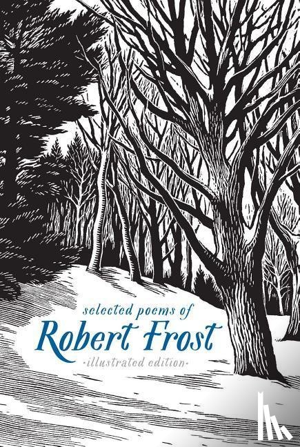Frost, Robert - Frost, R: Selected Poems of Robert Frost: Illustrated Editio