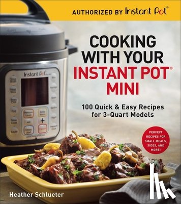 Schlueter, Heather - Cooking with your Instant Pot® Mini