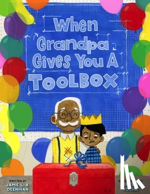 Deenihan, Jamie L. B. - When Grandpa Gives You a Toolbox