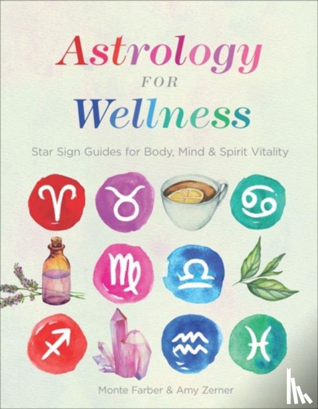 Farber, Monte, Zerner, Amy - Astrology for Wellness