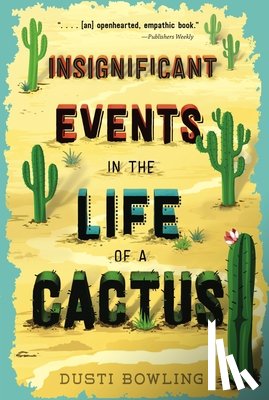 Bowling, Dusti - Insignificant Events in the Life of a Cactus