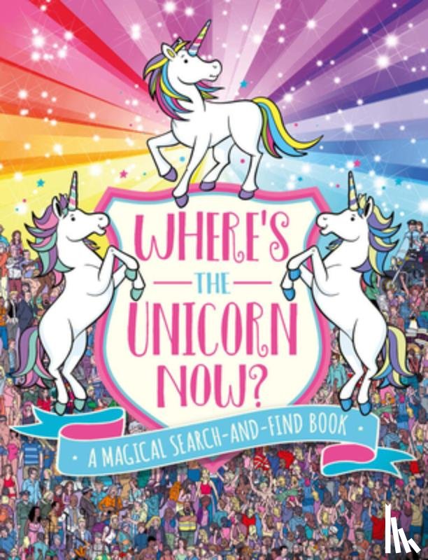 Schrey, Sophie - Where's the Unicorn Now?: A Magical Search Book