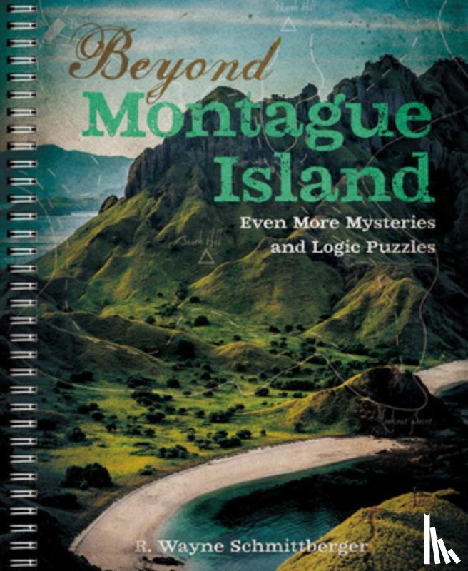 Schmittberger, R. Wayne - Beyond Montague Island: Even More Mysteries and Logic Puzzles