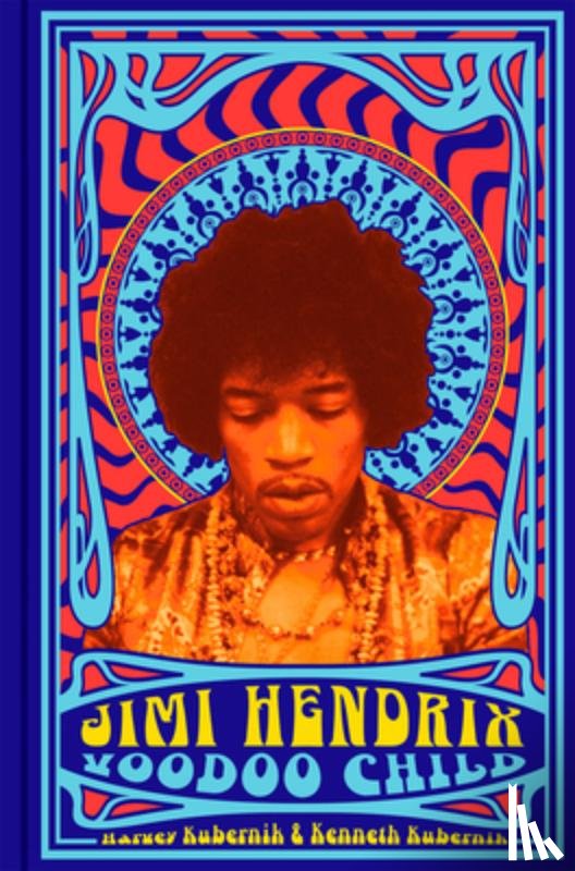 Kubernik, Harvey, Kubernik, Ken - Jimi Hendrix: Voodoo Child