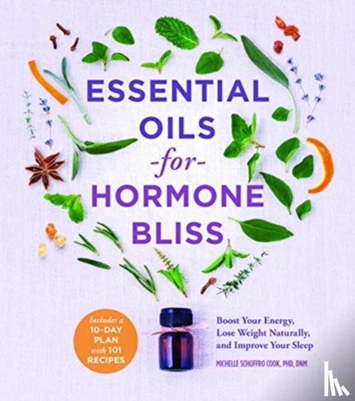 Cook, Michelle Schoffro - Essential Oils for Hormone Bliss