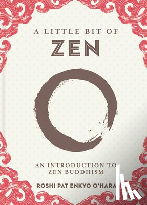 O'Hara, Roshi Pat Enkyo - A Little Bit of Zen