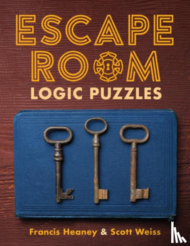 Heaney, Francis, Weiss, Scott - Escape Room Logic Puzzles