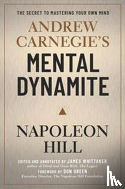 Napoleon Hill - Andrew Carnegie's Mental Dynamite