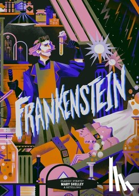 Pober, Arthur, McFadden, Deanna, Shelley, Mary - Classic Starts®: Frankenstein