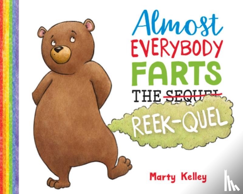 Kelley, Marty - Almost Everybody Farts: The Reek-quel