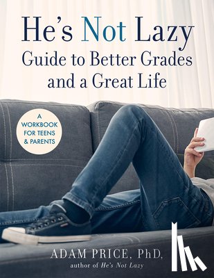 Price, Adam - He’s Not Lazy Guide to Better Grades and a Great Life