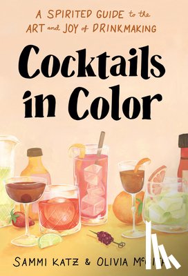Katz, Sammi, McGiff, Olivia - Cocktails in Color
