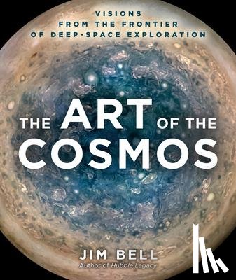 Bell, Jim - The Art of the Cosmos