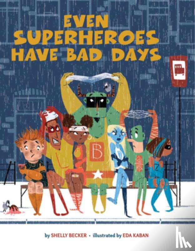 Becker, Shelly - Even Superheroes Have Bad Days