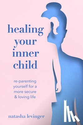 Levinger, Natasha - Healing Your Inner Child