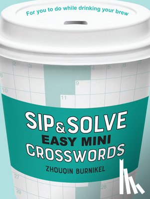 Burnikel, Zhouqin - Sip & Solve Easy Mini Crosswords