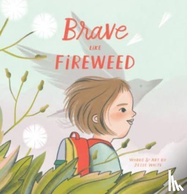 White, Jesse - Brave Like Fireweed