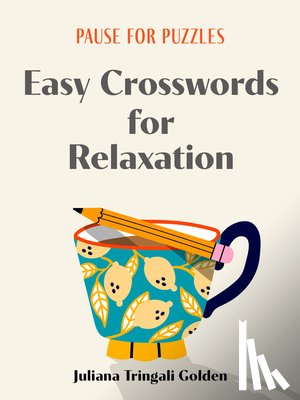 Golden, Juliana Tringali - Pause for Puzzles: Easy Crosswords for Relaxation