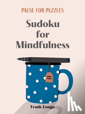 Longo, Frank - Pause for Puzzles: Sudoku for Mindfulness