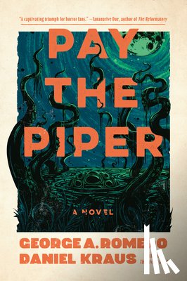 Romero, George A., Kraus, Daniel - Pay the Piper