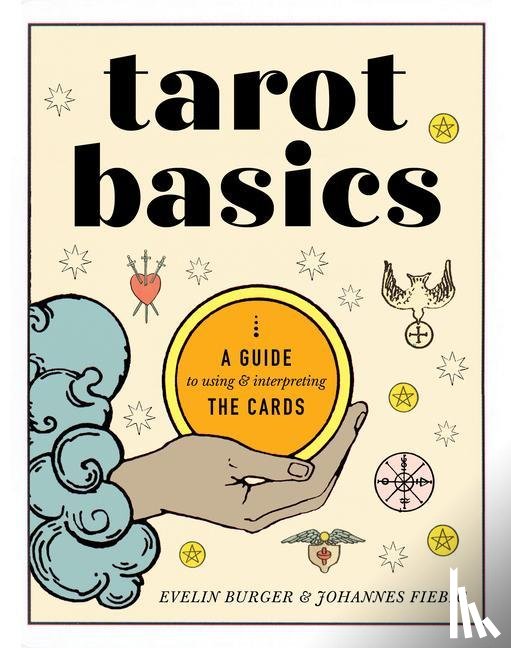 Burger, Evelin, Fiebig, Johannes - Tarot Basics