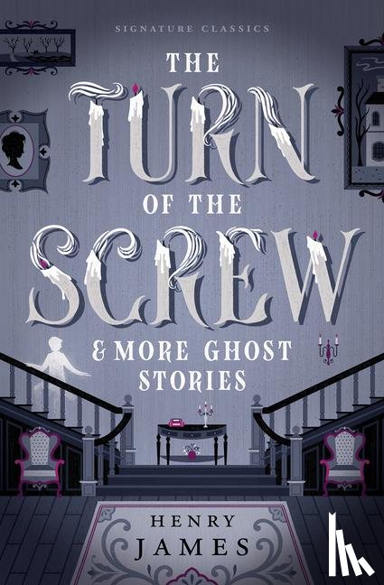 James, Henry - The Turn of the Screw & More Ghost Stories