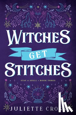 Cross, Juliette - Witches Get Stitches