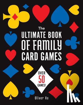Ho, Oliver - The Ultimate Book of Family Card Games
