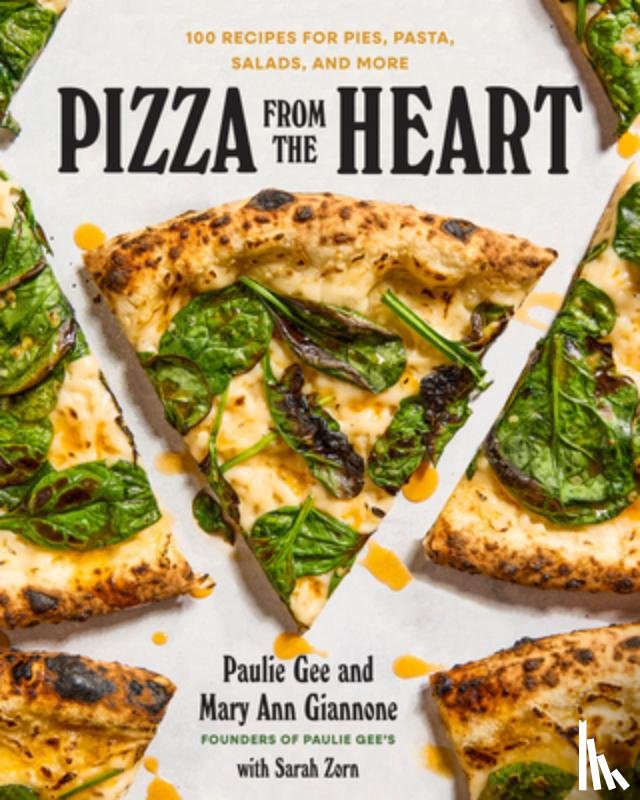 Giannone, Paulie - Pizza from the Heart: 100 Recipes for Pies, Pasta, Salads, and More