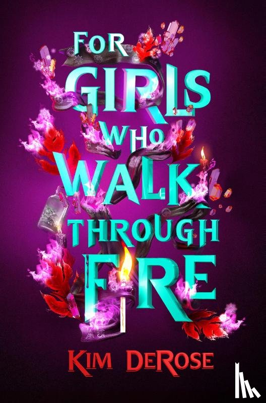 DeRose, Kim - For Girls Who Walk through Fire