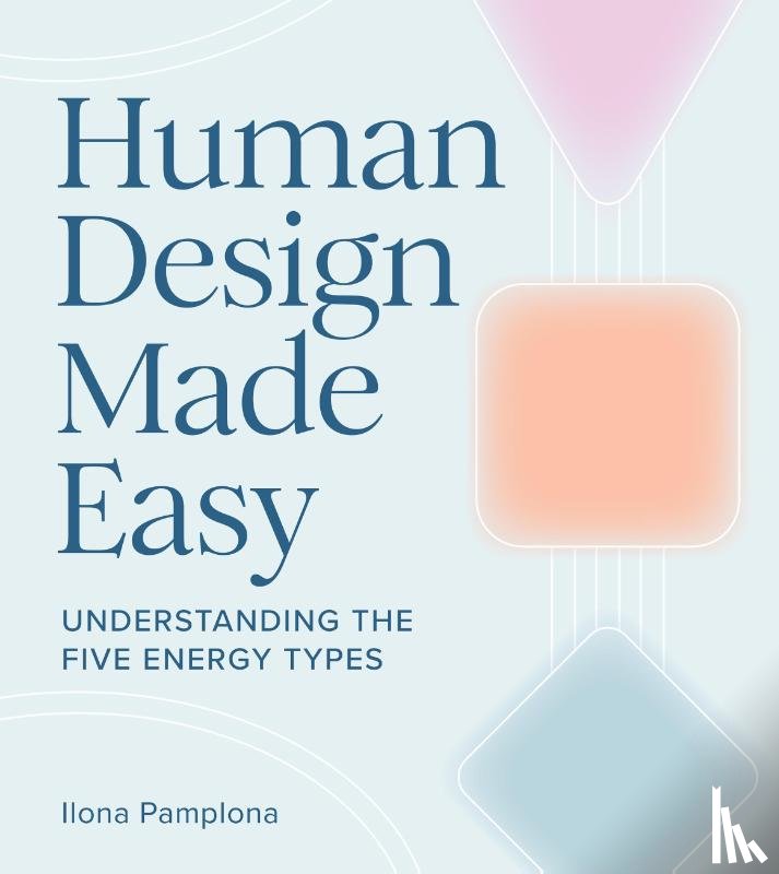 Pamplona, Ilona - Human Design Made Easy