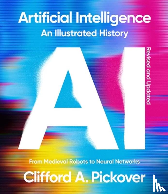 Pickover, Clifford A. - Artificial Intelligence: An Illustrated History