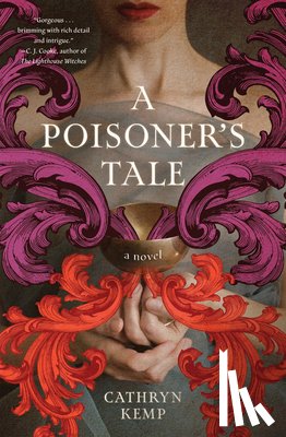 Kemp, Cathryn - A Poisoner's Tale: A Novel (a Retelling of the Life of Giulia Tofana, Aqua Tofana Poisoner of Rome)