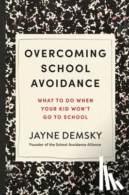 Demsky, Jayne - Overcoming School Avoidance